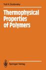 Thermophysical Properties of Polymers By Yuli K. Godovsky Cover Image
