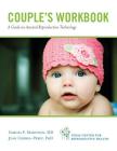Couple's Workbook: A Guide on Assisted Reproduction Technology Cover Image
