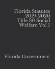 Florida Statutes 2019-2020 Title 30 Social Welfare Vol 1 Cover Image
