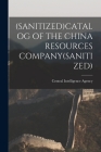 (Sanitized)Catalog of the China Resources Company(sanitized) By Central Intelligence Agency (Created by) Cover Image