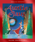 Auntie Claus Deluxe Edition: A Christmas Holiday Book for Kids By Elise Primavera, Elise Primavera (Illustrator) Cover Image