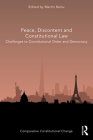 Peace, Discontent and Constitutional Law: Challenges to Constitutional Order and Democracy (Comparative Constitutional Change) By Martin Belov (Editor) Cover Image