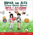 Sophia and Alex Learn About Sports: Sofía y Alejandro aprenden sobre deportes Cover Image