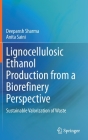 Lignocellulosic Ethanol Production from a Biorefinery Perspective: Sustainable Valorization of Waste By Deepansh Sharma, Anita Saini Cover Image