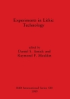 Experiments in Lithic Technology (BAR International #528) By Daniel S. Amick (Editor), Raymond P. Mauldin (Editor) Cover Image
