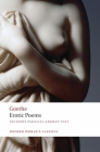 Erotic Poems (Oxford World's Classics) By Johann Wolfgang Von Goethe, David Luke (Translator), Hans Rudolf Vaget (Introduction by) Cover Image