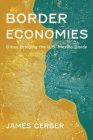 Border Economies: Cities Bridging the U.S.-Mexico Divide By James Gerber Cover Image