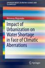 Impact of Urbanization on Water Shortage in Face of Climatic Aberrations (Springerbriefs in Water Science and Technology) By Mrinmoy Majumder Cover Image