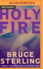 Holy Fire By Bruce Sterling, Emily Woo Zeller (Read by) Cover Image