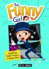 Something Smells Funny at the Talent Show: A 4D Book (Funny Girl) By D. L. Green, Leandra La Rosa (Illustrator) Cover Image