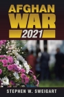 Afghan War 2021 By Stephen W. Sweigart Cover Image