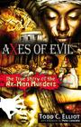 Axes of Evil: The True Story of the Ax-Man Murders By Todd C. Elliott, Peter Levenda (Foreword by) Cover Image