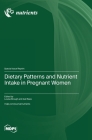 Dietary Patterns and Nutrient Intake in Pregnant Women Cover Image