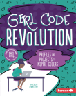 Girl Code Revolution: Profiles and Projects to Inspire Coders Cover Image