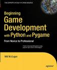 Beginning Game Development with Python and Pygame: From Novice to Professional (Expert's Voice) Cover Image