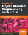 Hands-On Object-Oriented Programming with Kotlin By Igor Kucherenko, Abid Khan Cover Image