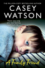 A Family Friend: There Was Only One Man Sammy Could Turn To... By Casey Watson Cover Image