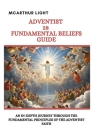 Adventist 28 Fundamental Beliefs Guide: An In-Depth Journey Through the Fundamental principles of the Adventist Faith Cover Image