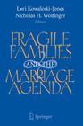 Fragile Families and the Marriage Agenda By Lori Kowaleski-Jones (Editor), Nicholas Wolfinger (Editor) Cover Image