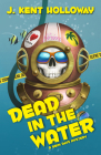 Dead in the Water By Kent Holloway Cover Image