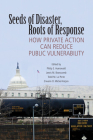 Seeds of Disaster Roots of Response By Philip E. Auerswald (Editor), Lewis M. Branscomb (Editor), Todd M. La Porte (Editor) Cover Image