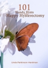 101 Handy Hints for a Happy Hysterectomy By Linda Parkinson-Hardman Cover Image