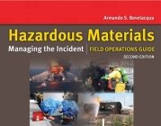 Hazardous Materials: Managing the Incident Field Operations Guide: Managing the Incident Field Operations Guide By Bevelacqua Cover Image