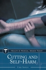Cutting and Self-Harm (Health and Medical Issues Today) By Chris Simpson Cover Image