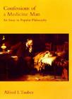 Confessions of a Medicine Man: An Essay in Popular Philosophy (Bradford Book) Cover Image