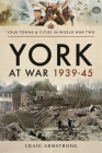 York at War 1939-45 Cover Image