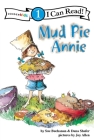 Mud Pie Annie: God's Recipe for Doing Your Best, Level 1 (I Can Read!) Cover Image