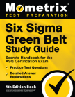 Six Sigma Green Belt Study Guide - Secrets Handbook for the ASQ Certification Exam, Practice Test Questions, Detailed Answer Explanations: [4th Editio By Matthew Bowling Cover Image
