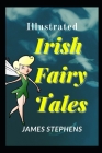 Irish Fairy Tales: Illustrated By James Stephens Cover Image