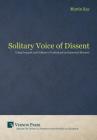 The Solitary Voice of Dissent By Kay Martin Cover Image