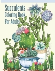 Succulents Coloring Book For Adults: Succulents and Cactus Flower Coloring Page,44 Stress-Relieving designs By Fm House Publishing Cover Image