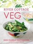 River Cottage Veg: 200 Inspired Vegetable Recipes [A Cookbook] By Hugh Fearnley-Whittingstall Cover Image