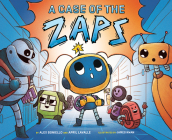 A Case of the Zaps By Alex Boniello, April Lavalle, James Kwan (Illustrator) Cover Image