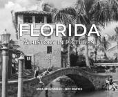Florida: A History in Pictures By Mike McGinness, Jeff Davies Cover Image