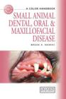 Small Animal Dental, Oral and Maxillofacial Disease: A Colour Handbook (Veterinary Color Handbook) By Brook Niemiec Cover Image