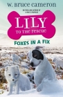 Lily to the Rescue: Foxes in a Fix (Lily to the Rescue! #7) Cover Image
