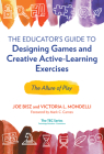 The Educator's Guide to Designing Games and Creative Active-Learning Exercises: The Allure of Play (Technology) By Joe Bisz, Victoria L. Mondelli, Mark C. Carnes (Foreword by) Cover Image