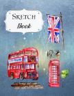 Sketch Book: London Sketchbook Scetchpad for Drawing or Doodling Notebook Pad for Creative Artists #3 Cover Image
