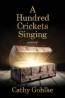 A Hundred Crickets Singing By Cathy Gohlke Cover Image