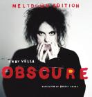 Obscure: Observing The Cure. The Meltdown Edition. By Andy Vella, Andy Vella (Photographer), Robert Smith (Foreword by) Cover Image