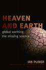 Heaven and Earth: Global Warming, the Missing Science By Ian Plimer Cover Image