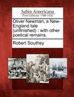 Oliver Newman, a New-England Tale (Unfinished): With Other Poetical Remains. Cover Image