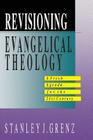 Revisioning Evangelical Theology By Stanley J. Grenz Cover Image