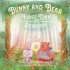 Bunny and Bear: The First Day of School By Sara Reda, Mostafa Taaeb (Illustrator) Cover Image