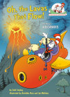 Oh, the Lavas That Flow! All About Volcanoes (The Cat in the Hat's Learning Library) Cover Image