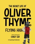 Oliver Thyme: Flying High By Corey Eid Cover Image